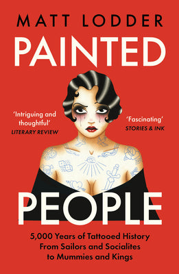 Book cover for Painted People: 5,000 Years of Tattooed History from Sailors and Socialites to Mummies and Kings