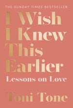 Book cover for I Wish I Knew This Earlier: Lessons on Love
