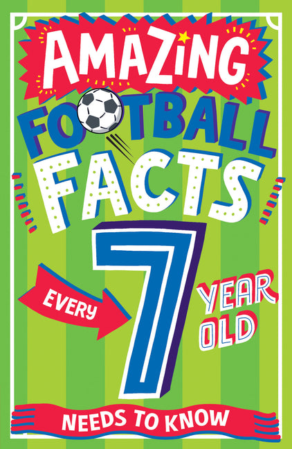 Book cover for Amazing Football Facts Every 7 Year Old Needs to Know