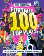 Book cover for 100% Unofficial Fortnite 100 Top Plays