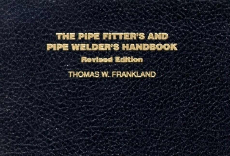 Book cover for The Pipe Fitter's and Pipe Welder's Handbook