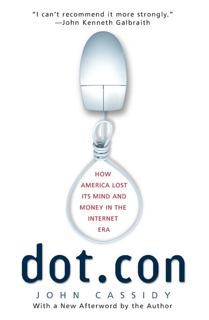 Book cover for Dot.Con: How America Lost Its Mind and Money in the Internet Era (Perennial)