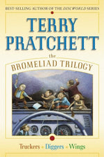 Book cover for Bromeliad Trilogy: Truckers/Diggers/Wings
