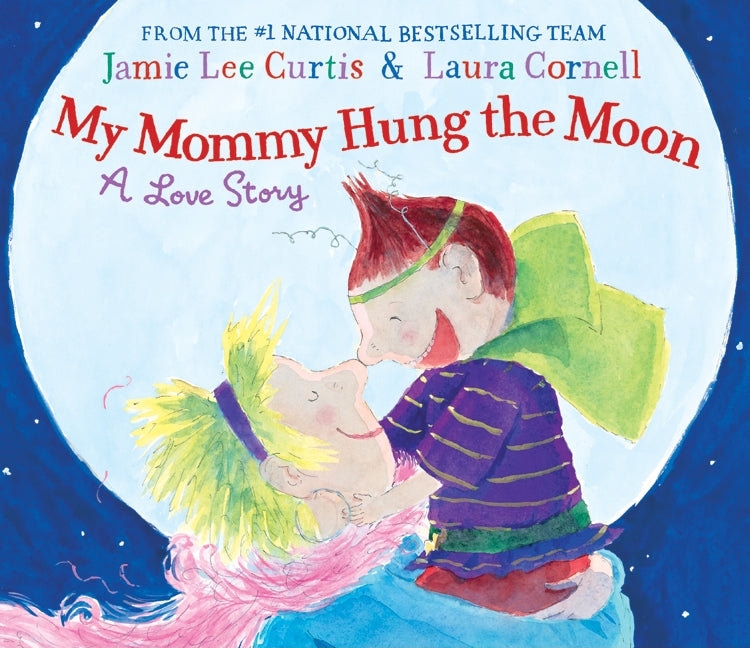 Book cover for My Mommy Hung the Moon: A Love Story