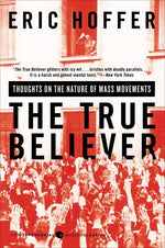 Book cover for True Believer: Thoughts on the Nature of Mass Movements