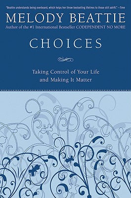 Book cover for Choices: Taking Control of Your Life and Making It Matter