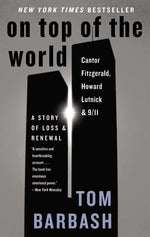 Book cover for On Top of the World: Cantor Fitzgerald, Howard Lutnick, and 9/11: A Story of Loss and Renewal