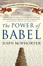 Book cover for The Power of Babel: A Natural History of Language