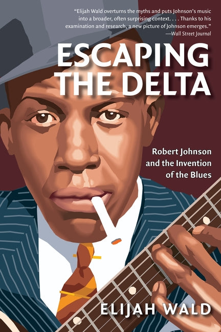 Book cover for Escaping the Delta: Robert Johnson and the Invention of the Blues (Amistad Pbk)
