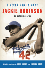 Book cover for I Never Had It Made: The Autobiography of Jackie Robinson
