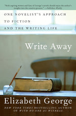 Book cover for Write Away: One Novelist's Approach to Fiction and the Writing Life