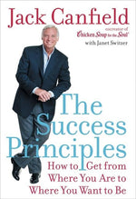 Book cover for The Success Principles: How to Get from Where You Are to Where You Want to Be