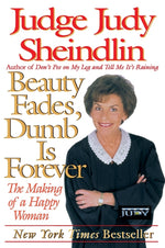 Book cover for Beauty Fades/Dumb Is Forever: The Making of a Happy Woman