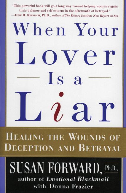 Book cover for When Your Lover Is a Liar: Healing the Wounds of Deception and Betrayal
