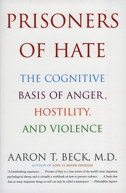 Book cover for Prisoners of Hate: The Cognitive Basis of Anger, Hostility, and Violence