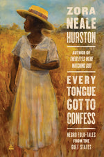 Book cover for Every Tongue Got to Confess: Negro Folk-Tales from the Gulf States