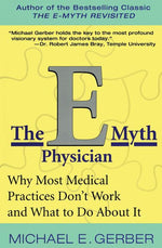 Book cover for E-Myth Physician: Why Most Medical Practices Don't Work and What to Do about It