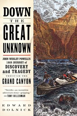 Book cover for Down the Great Unknown: John Wesley Powell's 1869 Journey of Discovery and Tragedy Through the Grand Canyon