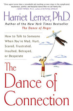 Book cover for Dance of Connection: How to Talk to Someone When You're Mad, Hurt, Scared, Frustrated, Insulted, Betrayed, or Desperate
