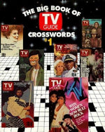 Book cover for Big Book of TV Guide Crosswords, #1: Test Your TV IQ with More Than 250 Great Puzzles from TV Guide!