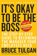 Book cover for It's Okay to Be the Boss: The Step-By-Step Guide to Becoming the Manager Your Employees Need