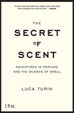 Book cover for Secret of Scent: Adventures in Perfume and the Science of Smell