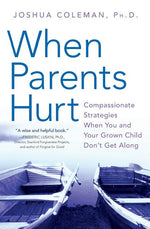Book cover for When Parents Hurt: Compassionate Strategies When You and Your Grown Child Don't Get Along