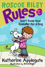 Book cover for Roscoe Riley Rules #3: Don't Swap Your Sweater for a Dog