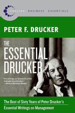Book cover for The Essential Drucker: The Best of Sixty Years of Peter Drucker's Essential Writings on Management