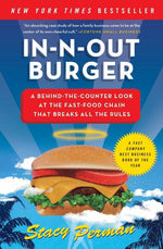 Book cover for In-N-Out Burger: A Behind-The-Counter Look at the Fast-Food Chain That Breaks All the Rules