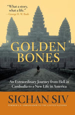 Book cover for Golden Bones: An Extraordinary Journey from Hell in Cambodia to a New Life in America