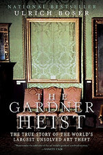 Book cover for The Gardner Heist: The True Story of the World's Largest Unsolved Art Theft