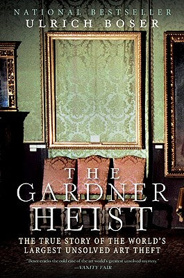 Book cover for The Gardner Heist: The True Story of the World's Largest Unsolved Art Theft