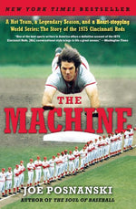 Book cover for Machine: A Hot Team, a Legendary Season, and a Heart-Stopping World Series: The Story of the 1975 Cincinnati Reds