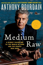 Book cover for Medium Raw: A Bloody Valentine to the World of Food and the People Who Cook