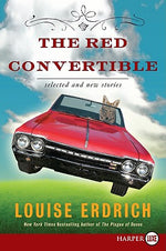 Book cover for The Red Convertible: Selected and New Stories, 1978-2008