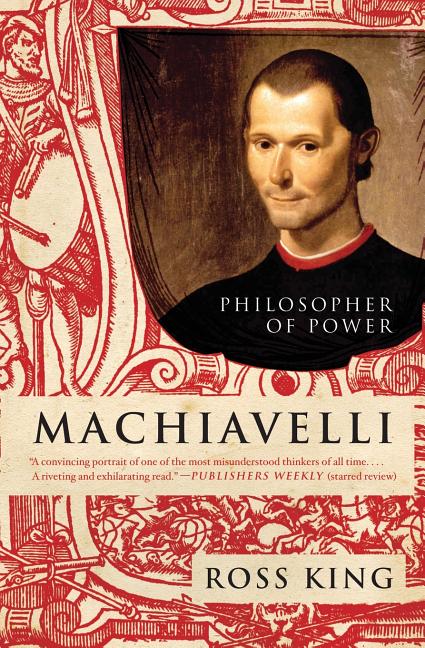 Book cover for Machiavelli: Philosopher of Power