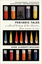 Book cover for Periodic Tales: A Cultural History of the Elements, from Arsenic to Zinc
