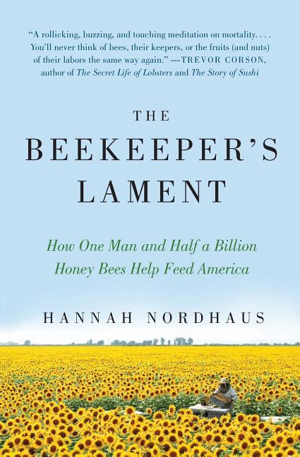 Book cover for Beekeeper's Lament: How One Man and Half a Billion Honey Bees Help Feed America