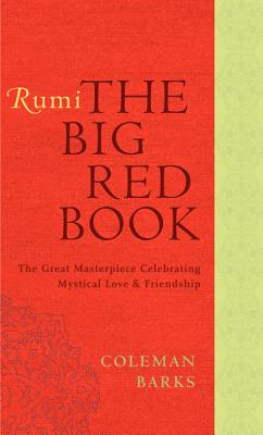 Book cover for Rumi: The Big Red Book: The Great Masterpiece Celebrating Mystical Love and Friendship