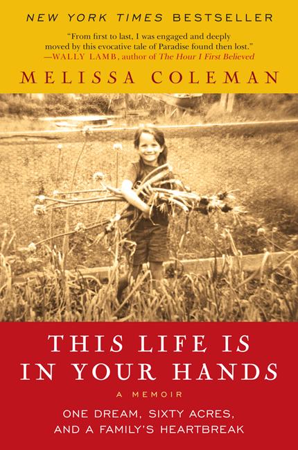 Book cover for This Life Is in Your Hands: One Dream, Sixty Acres, and a Family's Heartbreak