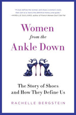 Book cover for Women from the Ankle Down: The Story of Shoes and How They Define Us