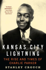 Book cover for Kansas City Lightning: The Rise and Times of Charlie Parker