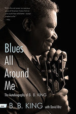 Book cover for Blues All Around Me: The Autobiography of B. B. King