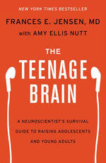 Book cover for The Teenage Brain: A Neuroscientist's Survival Guide to Raising Adolescents and Young Adults