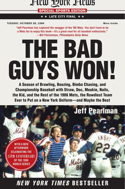 Book cover for Bad Guys Won: A Season of Brawling, Boozing, Bimbo Chasing, and Championship Baseball with Straw, Doc, Mookie, Nails, the Kid, and the Rest of the 198