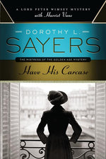 Book cover for Have His Carcase: A Lord Peter Wimsey Mystery with Harriet Vane