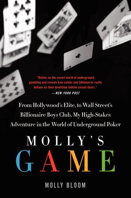 Book cover for Molly's Game: The True Story of the 26-Year-Old Woman Behind the Most Exclusive, High-Stakes Underground Poker Game in the World