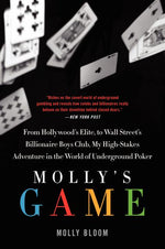Book cover for Molly's Game: The True Story of the 26-Year-Old Woman Behind the Most Exclusive, High-Stakes Underground Poker Game in the World
