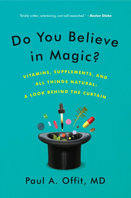 Book cover for Do You Believe in Magic?: Vitamins, Supplements, and All Things Natural: A Look Behind the Curtain